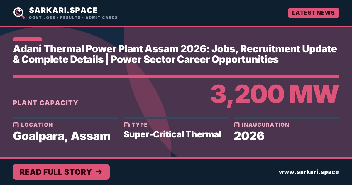 Adani Thermal Power Plant Assam 2026: Jobs, Recruitment Update & Complete Details | Power Sector Career Opportunities
