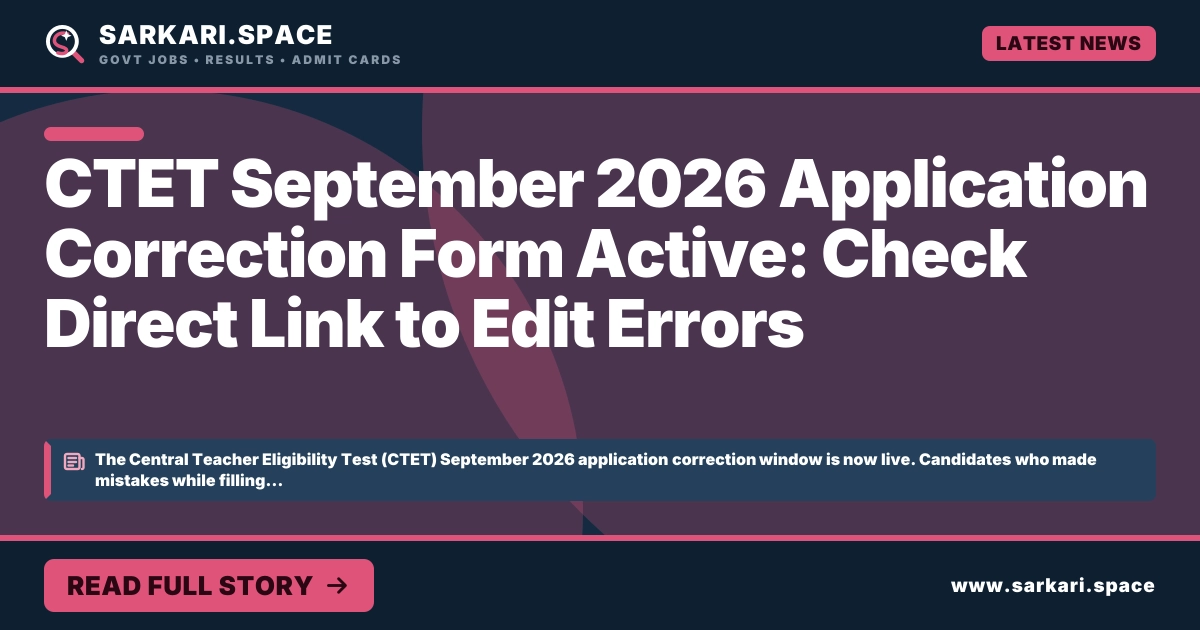 CTET September 2026 Application Correction Form Active: Check Direct Link to Edit Errors