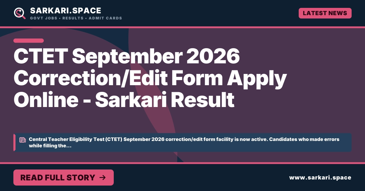 CTET September 2026 Correction/Edit Form Apply Online - Sarkari Result