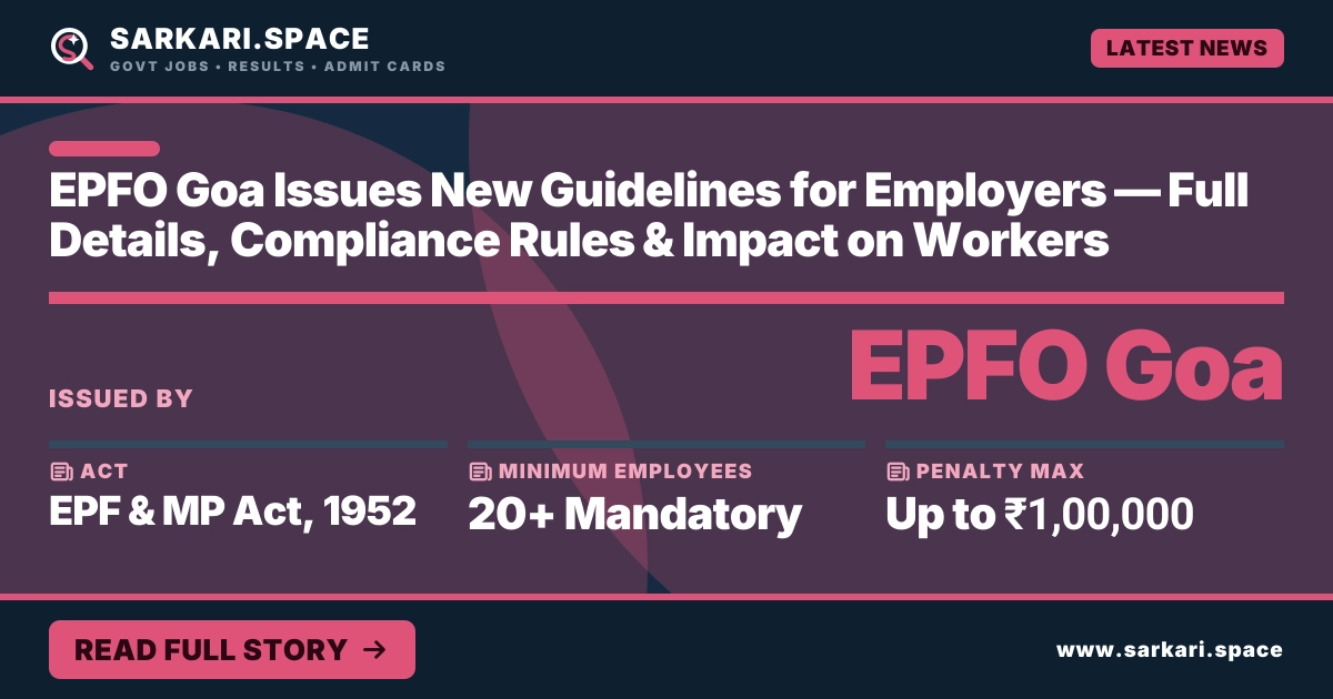 EPFO Goa Issues New Guidelines for Employers — Full Details, Compliance Rules & Impact on Workers