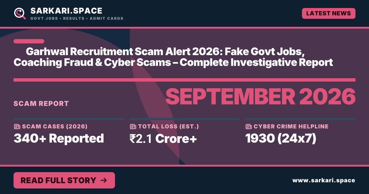 ⚠️ Garhwal Recruitment Scam Alert 2026: Fake Govt Jobs, Coaching Fraud & Cyber Scams – Complete Investigative Report