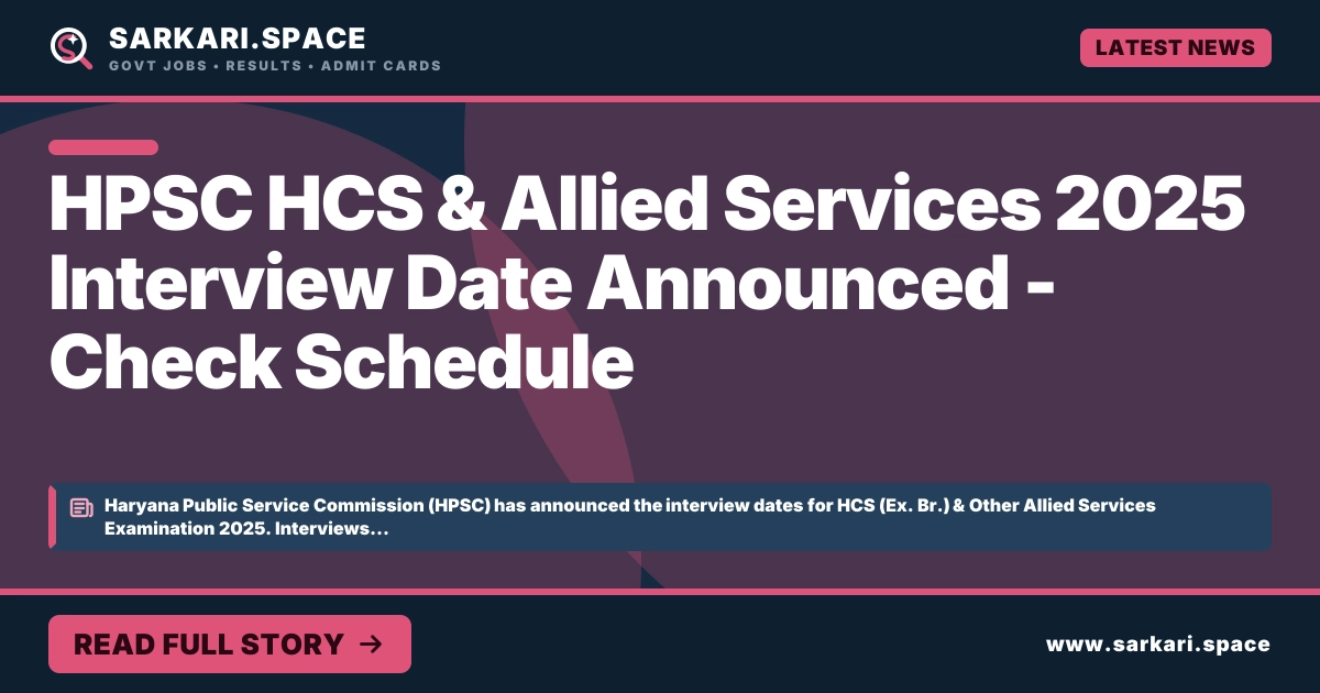 HPSC HCS & Allied Services 2025 Interview Date Announced - Check Schedule