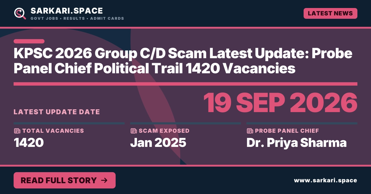 KPSC 2026 Group C/D Scam Latest Update: Probe Panel Chief की Political Trail सामने आई, 1420 Vacancies पर फिर सस्पेंस?