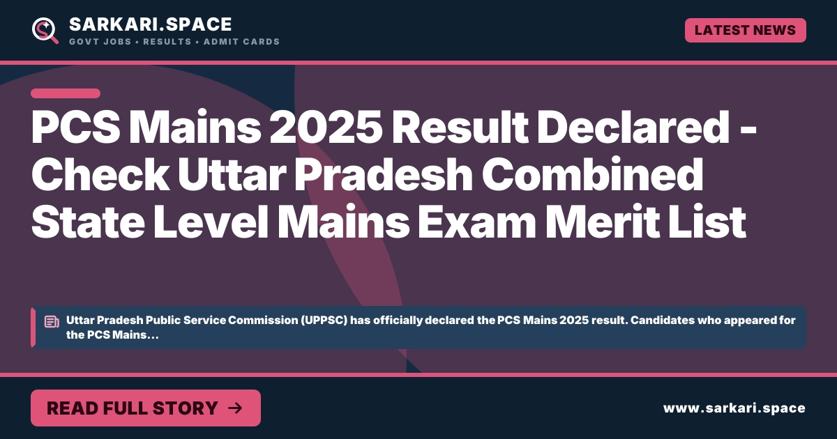 PCS Mains 2025 Result Declared - Check Uttar Pradesh Combined State Level Mains Exam Merit List