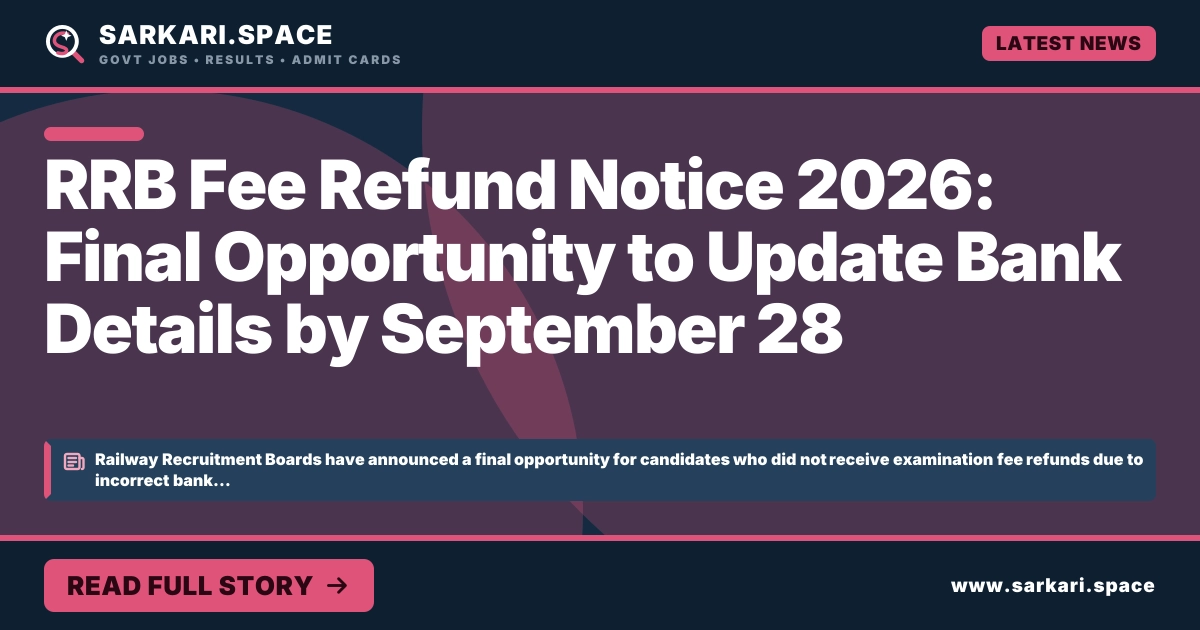 RRB Fee Refund Notice 2026: Final Opportunity to Update Bank Details by September 28