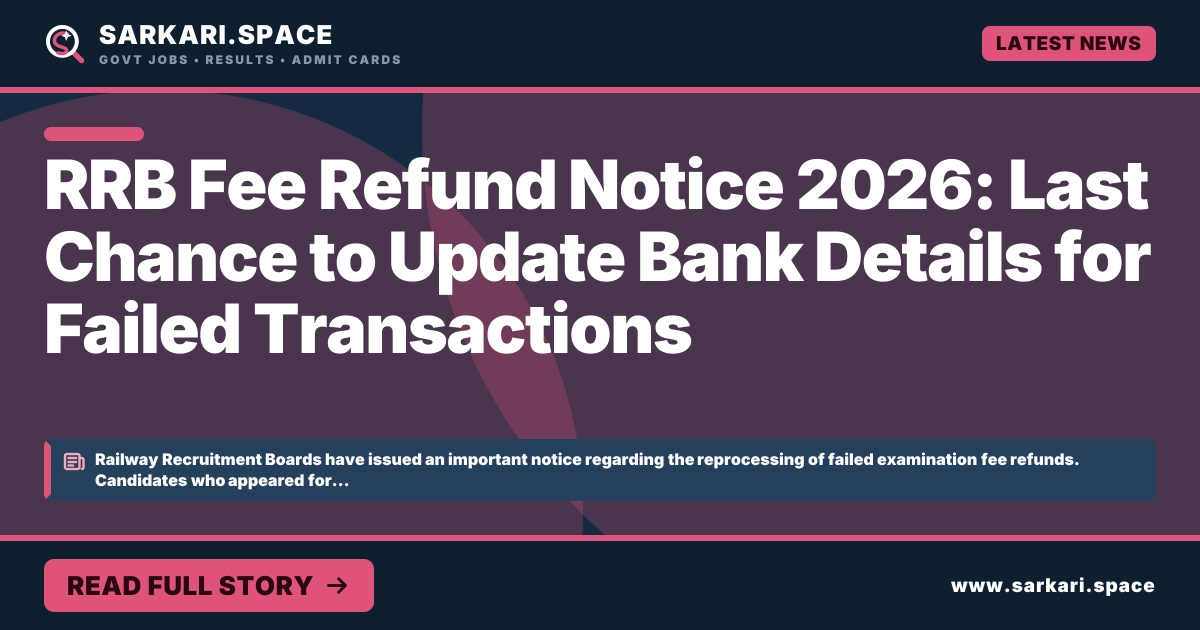RRB Fee Refund Notice 2026: Last Chance to Update Bank Details for Failed Transactions