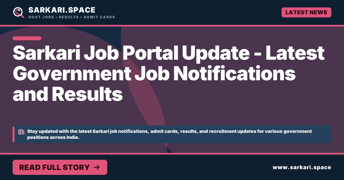 Sarkari Job Portal Update - Latest Government Job Notifications and Results