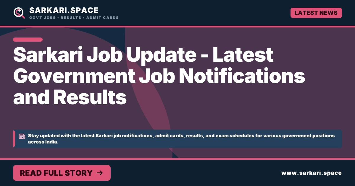 Sarkari Job Update - Latest Government Job Notifications and Results Sarkari Job Update - Latest Government Job Notifications and Results