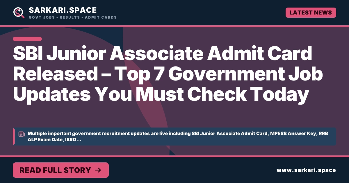SBI Junior Associate Admit Card Released – Top 7 Government Job Updates You Must Check Today SBI Junior Associate Admit Card Released – Top 7 Government Job Updates You Must Check Today