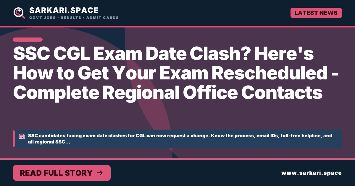 SSC CGL Exam Date Clash? Here's How to Get Your Exam Rescheduled - Complete Regional Office Contacts