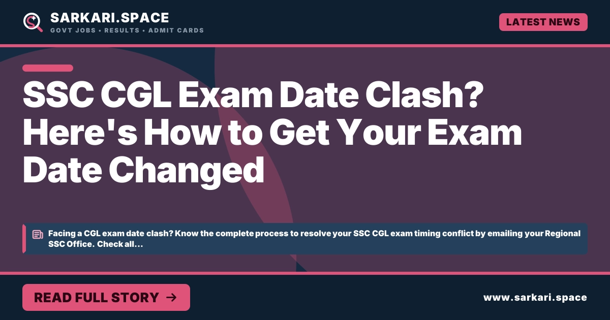 SSC CGL Exam Date Clash? Here's How to Get Your Exam Date Changed
