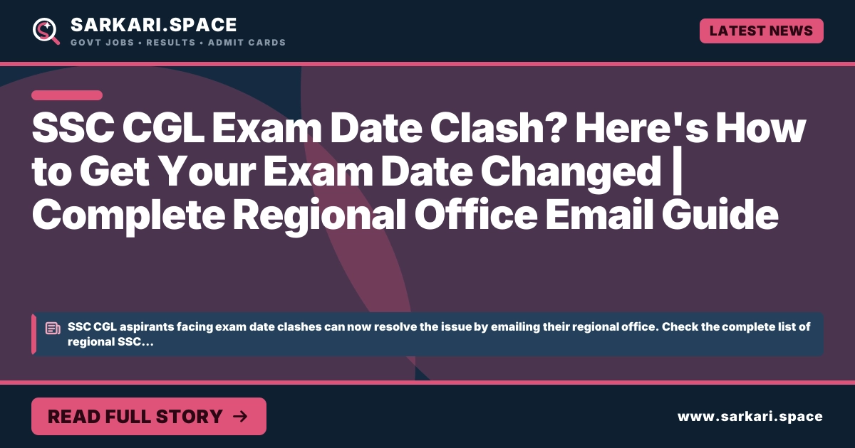 SSC CGL Exam Date Clash? Here's How to Get Your Exam Date Changed | Complete Regional Office Email Guide SSC CGL Exam Date Clash? Here's How to Get Your Exam Date Changed | Complete Regional Office Email Guide
