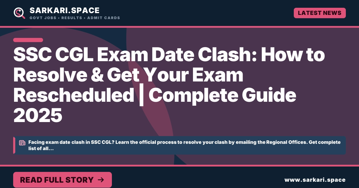 SSC CGL Exam Date Clash: How to Resolve & Get Your Exam Rescheduled | Complete Guide 2025 SSC CGL Exam Date Clash: How to Resolve & Get Your Exam Rescheduled | Complete Guide 2025