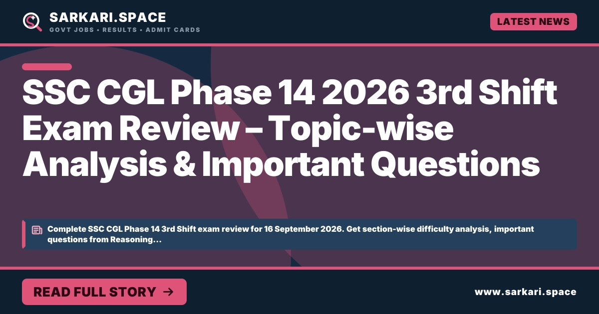 SSC CGL Phase 14 2026 3rd Shift Exam Review – Topic-wise Analysis & Important Questions