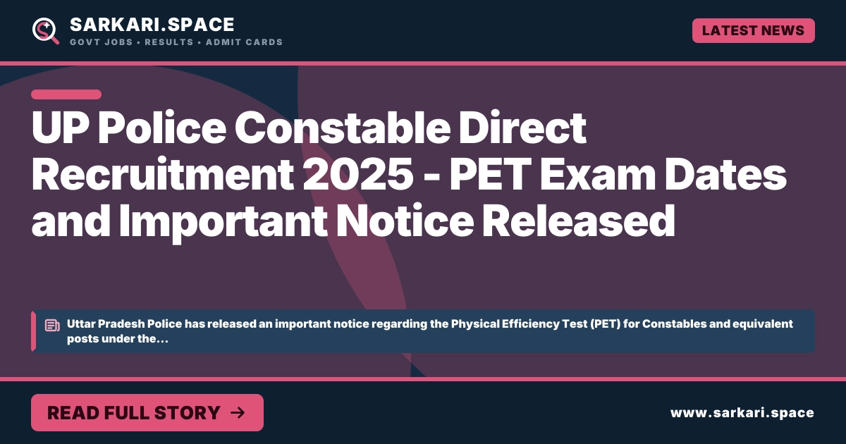 UP Police Constable Direct Recruitment 2025 - PET Exam Dates and Important Notice Released