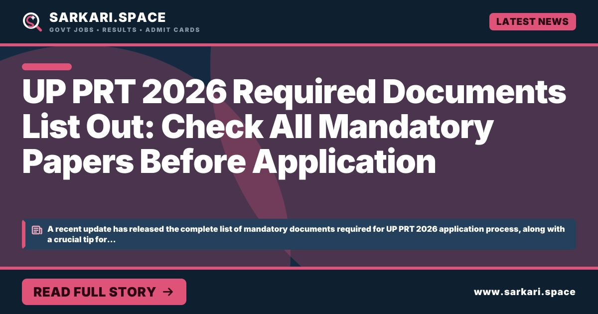 UP PRT 2026 Required Documents List Out: Check All Mandatory Papers Before Application