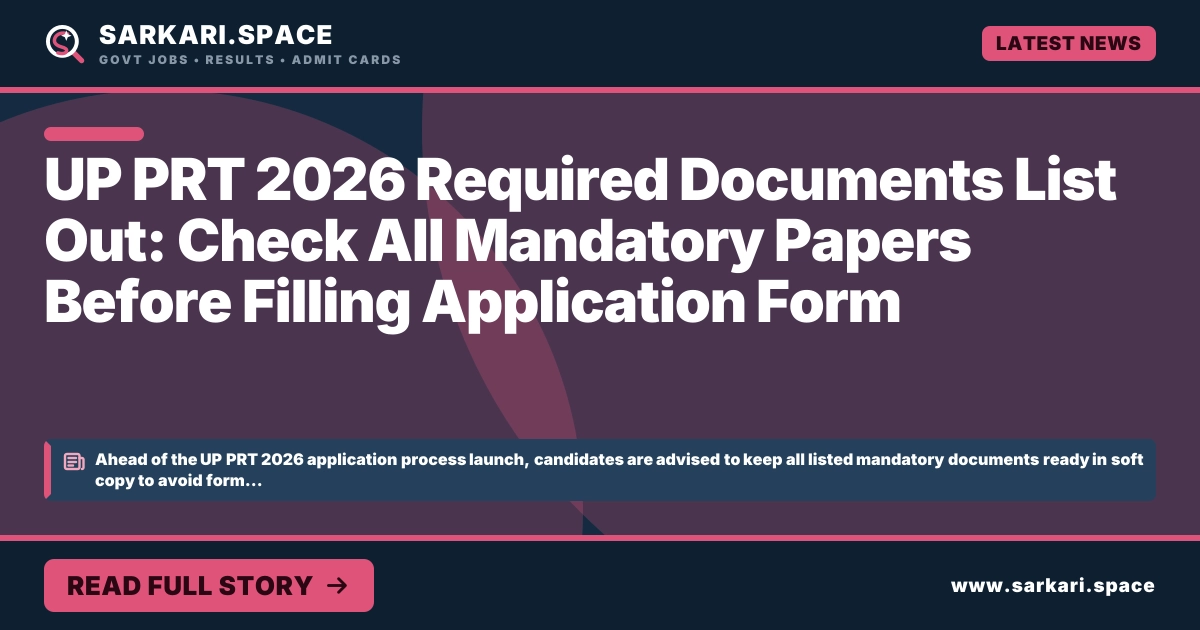 UP PRT 2026 Required Documents List Out: Check All Mandatory Papers Before Filling Application Form