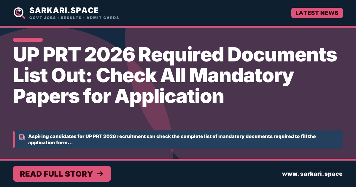 UP PRT 2026 Required Documents List Out: Check All Mandatory Papers for Application