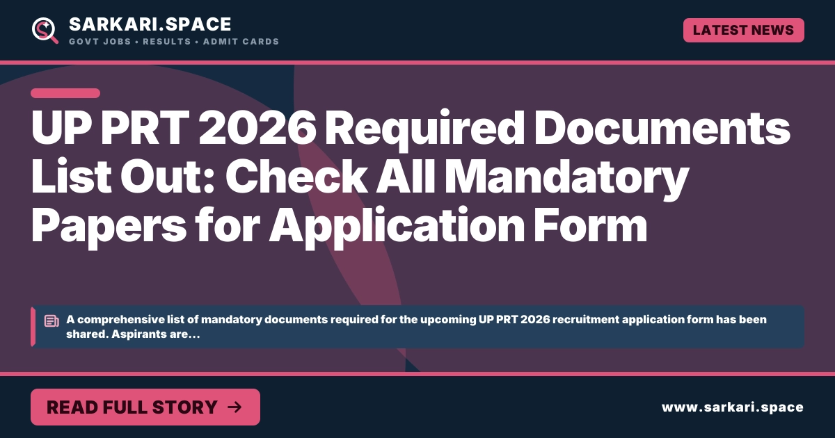 UP PRT 2026 Required Documents List Out: Check All Mandatory Papers for Application Form